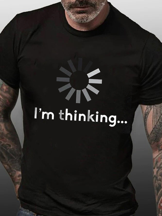 I'm Thinking Print Men Slogan T-Shirt