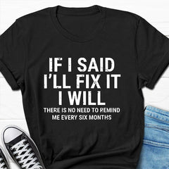 Si je dis que je vais le réparer, t-shirt avec slogan imprimé pour hommes