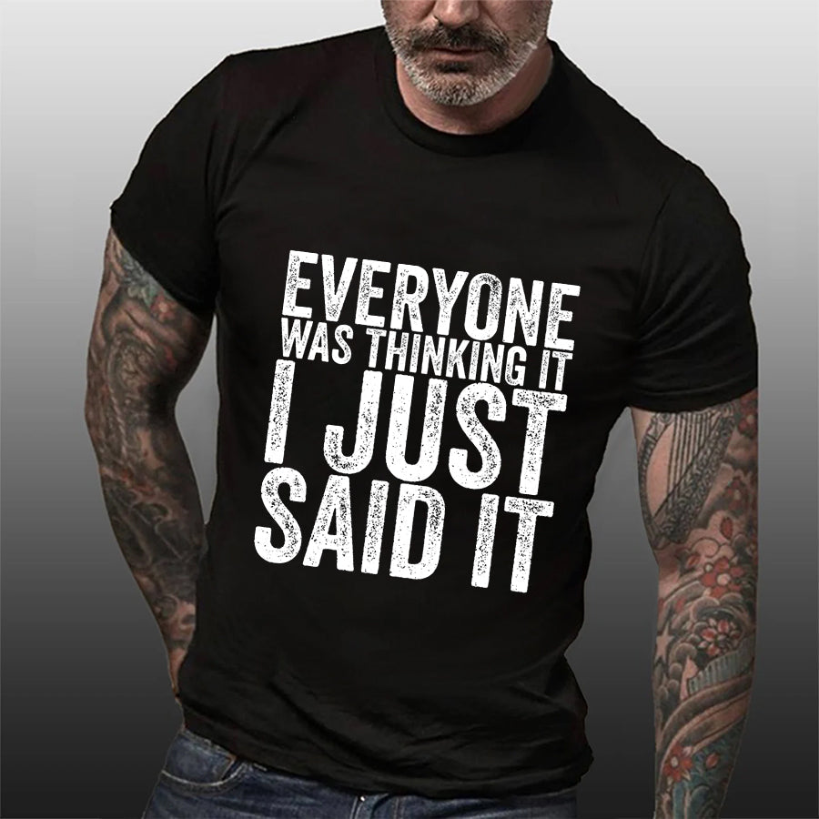 Everyone Was Thinking It Print Men Slogan T-Shirt