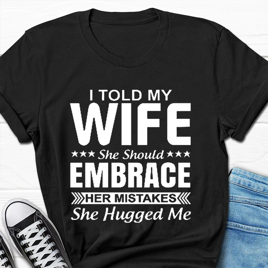 I Told My Wife Print Men Slogan T-Shirt